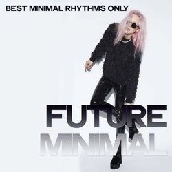 Future Minimal (Best Minimal Rhythms Only)