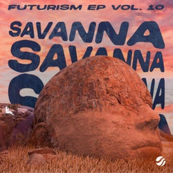 Futurism EP Vol. 10: Savanna