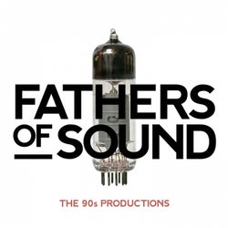 Fathers of Sound: The 90S Productions