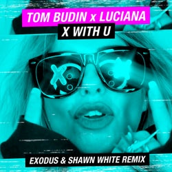 X with U (Exodus & Shawn White Remix)
