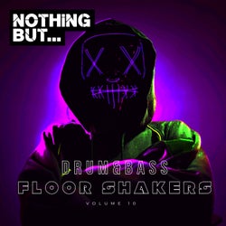 Nothing But... Drum & Bass Floor Shakers, Vol. 10
