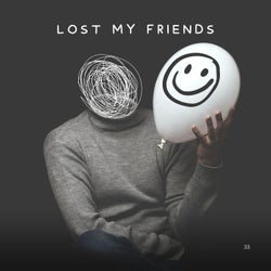 lost my friends