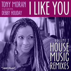 I Like You - Volume 3 (House Remixes)