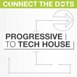 Connect the Dots - Progressive to Tech House