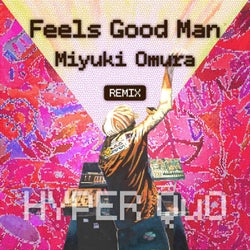 Feels Good Man (Miyuki Omura Remix)