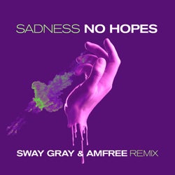 Sadness (Sway Gray & Amfree Extended Remix)