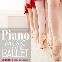 Piano Music for the Ballet Lesson 6: Ballet's Music selection for Pointes and Repertoire