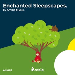 Enchanted Sleepscapes - For restful Nights