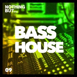 Nothing But... Bass House, Vol. 09
