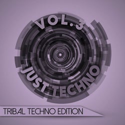 Just Techno: Tribal Techno Edition, Vol. 3