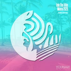 Join The Tribe Miami 2020 (Compiled By Saeed Younan)