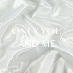 Only You And Me