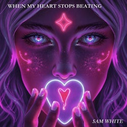 When My Heart Stops Beating