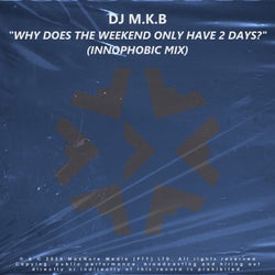 Why Does the Weekend Only Have 2 Days? - Innophobic Mix