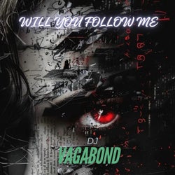 Will You Follow Me