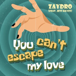 You Can't Escape My Love (feat. Jess Hayes)