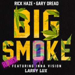 Big Smoke (feat. Rick Haze, Gary Dread & Inna Vision)