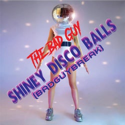 Shiney Disco Balls (BadGuyBreak)