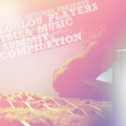 Loulou Records Presents Loulou Players Ibiza Music Summit Compilation