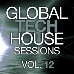 Global Tech House Sessions Vol. 12
