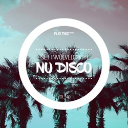 Get Involved With Nu Disco Vol. 40