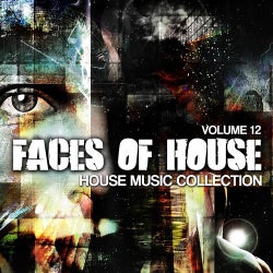 Faces Of House - House Music Collection Volume 12