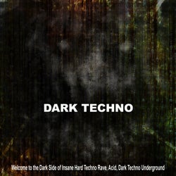DARK TECHNO (Welcome to the Dark Side of Insane Hard Techno Rave, Acid, Dark Techno Underground)
