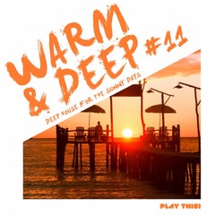 Warm & Deep #11 - Deep House for the Sunny Days