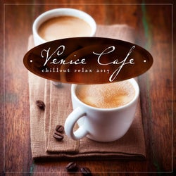 Venice Cafe Chillout Relax 2017