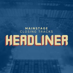 Mainstage Closing Tracks: Headliner