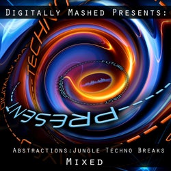 Digitally Mashed Presents : Abstractions - Jungle Techno Breaks