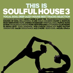 This Is Soulful House, Vol.3 - Vocal Soul Deep Jazzy House Best Tracks Selection