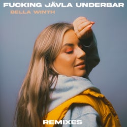 Fucking Jävla Underbar - Remixes