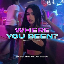 Where You Been? (feat. Amoza & Makarov)