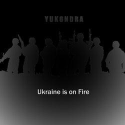 Ukraine Is on Fire