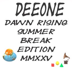Dawn Rising Summer Break Edition MMXXV