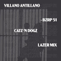 Villano Antillano - Bzrp 51 (Catz 'n Dogz Lazer Mix)