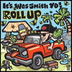 It's Wes Smith Yo! - Roll Up
