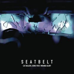 Seatbelt (with Denis First)