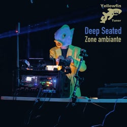 Deep Seated - Zone Ambiante
