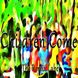 Children Come (Mix)