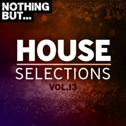 Nothing But... House Selections, Vol. 13