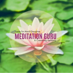 Meditation Guru - Tracks For Moral Discipline & Coexisting Harmony