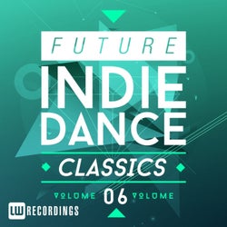 Future Indie Dance Classics, Vol. 6