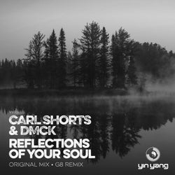 Carl Shorts & DMCK - Reflections Of Your Soul