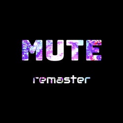 Mute (2023 Remastered)