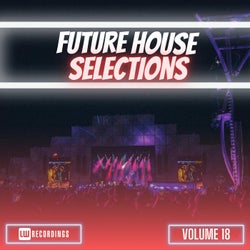 Future House Selections, Vol. 18