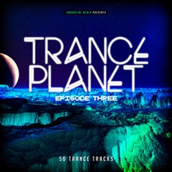 Trance Planet - Episode Three
