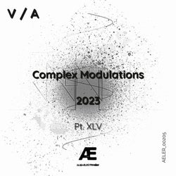 Complex Modulations 2023, Pt. XLV