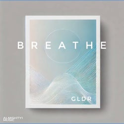 GLDR - Breathe (Original Mix)